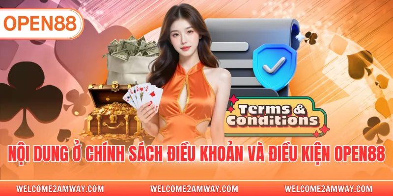 Nội dung ở chính sách điều khoản và điều kiện OPEN88